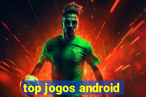 top jogos android